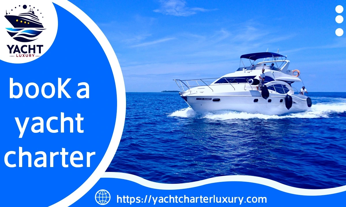 Seas the Day: How to Book a Yacht Charter in Dubai for Ultimate Luxury