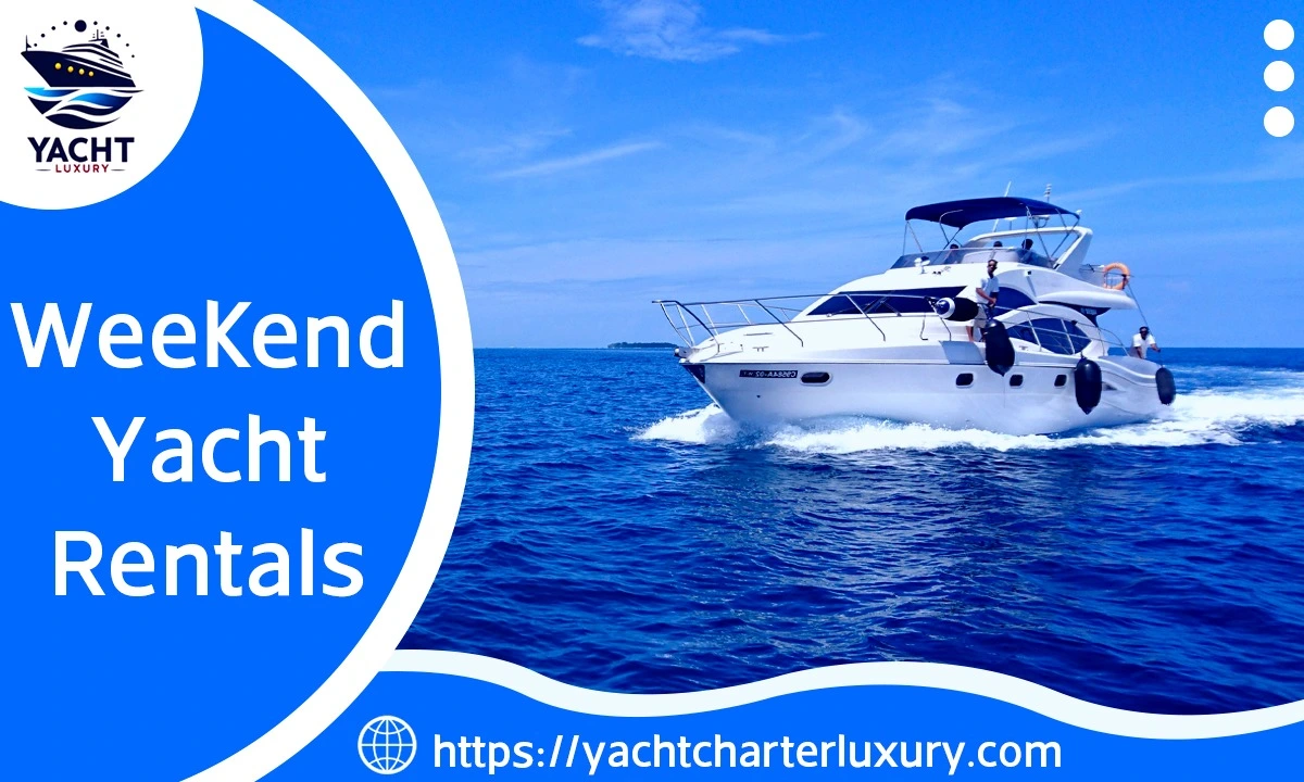Set Sail for Adventure: Your Guide to Weekend Yacht Rentals in Dubai in 2024